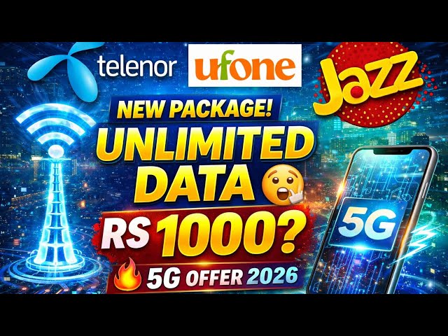 5G Unlimited Data Pakistan 2026 | Jazz Ufone Telenor New Internet Package Rs 1000