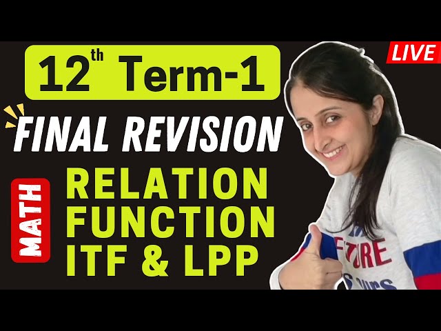 12th TERM 1 FINAL REVISION RELATIONS FUNCTIONS ,INVERSE TRIGO, LINEAR PROGRAMMING/ CLASS 12th BOARDS