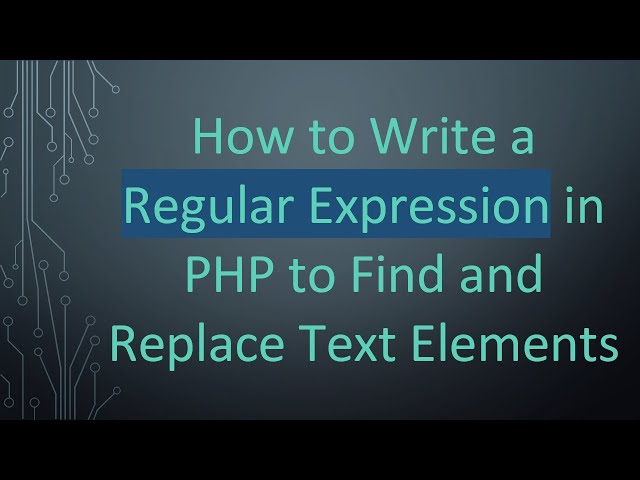 How to Write a Regular Expression in PHP to Find and Replace Text Elements