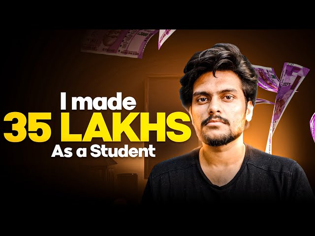 Earn 35 Lakhs as a College Student | Honest Journey and Roadmap for Beginners
