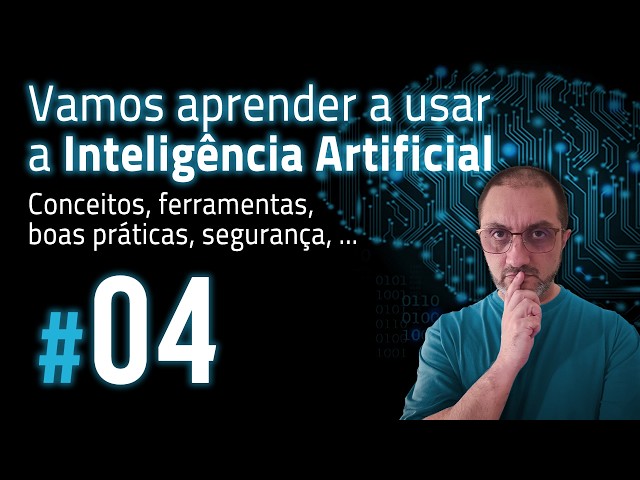 Vamos Aprender a Usar a IA #04 - Como a IA "APRENDE"?