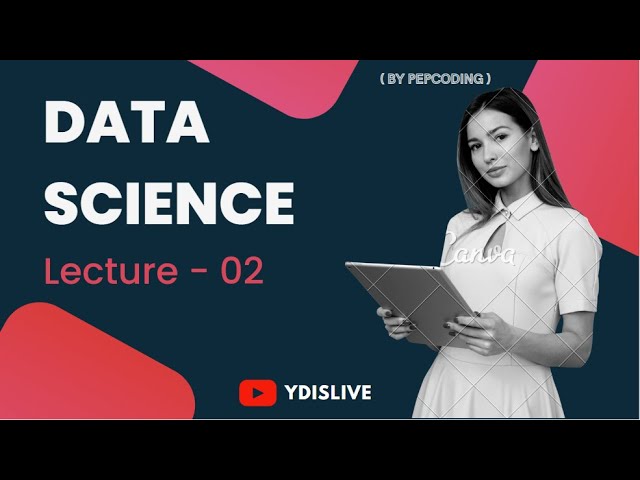 Lecture - 2 | Python |  Data Science Course | Pepcoding Live Lectures | YDisLive