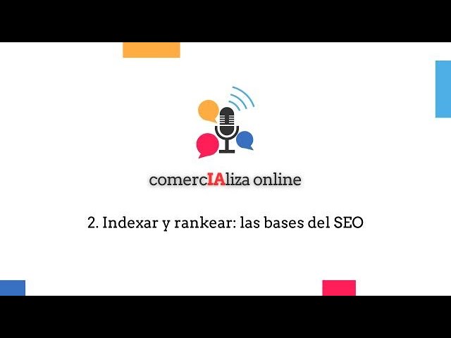 2. Indexar y rankear: las bases del SEO