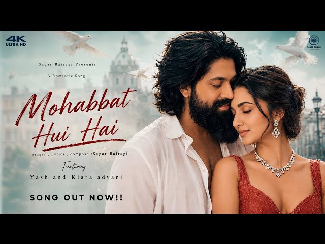 New Song 2026 | New Hindi Song | Mohabbat Hui Hai | Yash | Kiara Advani | New Song