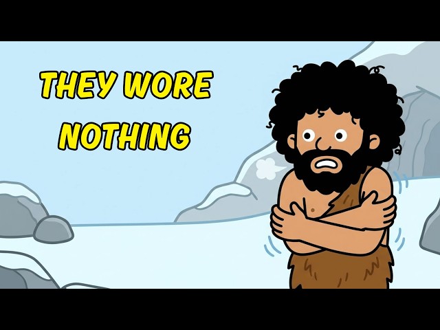 How Did Ancient Humans Survive Winter With No Clothes?