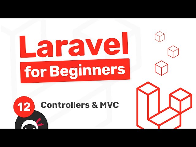 Laravel Tutorial for Beginners #12 - MVC & Controllers