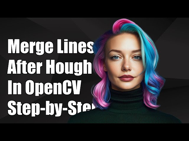 How to Merge Lines After HoughLinesP in OpenCV: A Step-by-Step Guide
