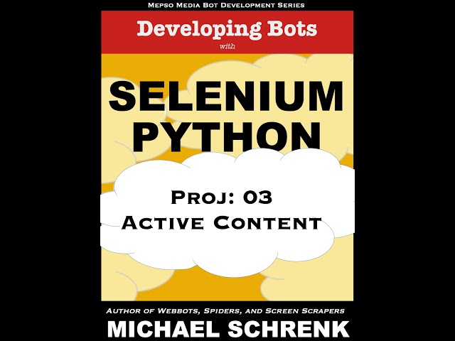 Project 03, Developing Bots with Selenium Python: Active Content