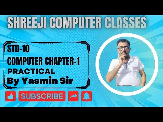 Std 10 Computer Chapter-1 Practical By Yasmin Sir