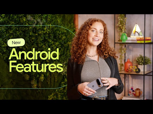 New Android features help keep you focused on what matters most