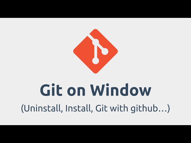 Git on Window Uninstall, Install and more - Khmer HKimhab