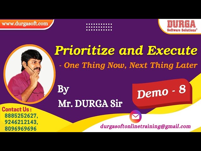 Prioritize and Execute – One Thing Now, Next Thing Later tutorials || by Mr. DURGA Sir