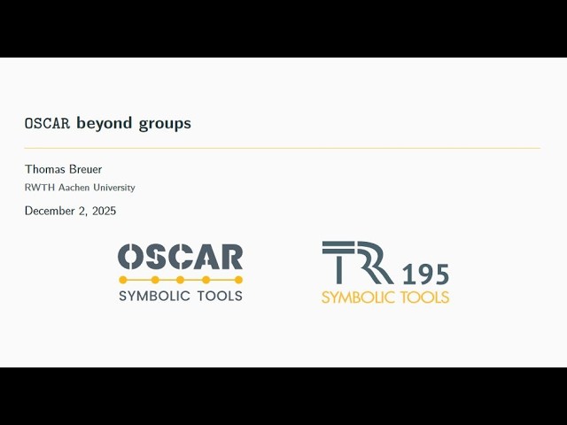 4. OSCAR beyond groups, BREUER Thomas, RWTH Aachen University