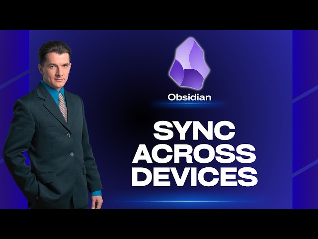 How to Sync Obsidian Across Devices | Easy Tutorial 2026