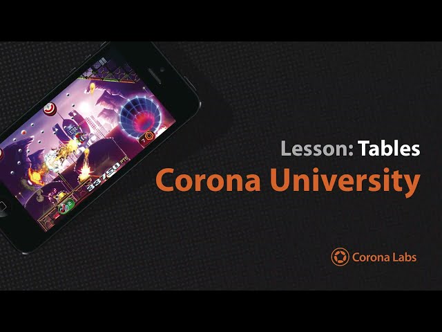 Corona University   Using Tables with Corona SDK