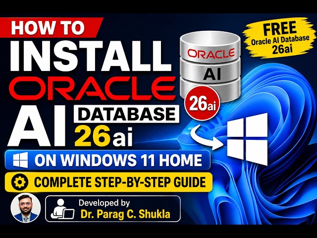 How to Install Oracle AI Database 26ai on Windows 11 Home | Complete Step-by-Step Guide
