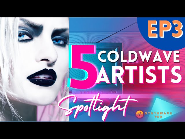 5 Coldwave Artists You Must Have on Repeat Ep3