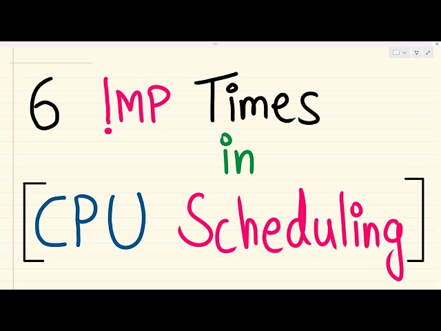 Types of Time in CPU Scheduling Algorithms | Turnaround Time, Waiting Time & Response Time | OS