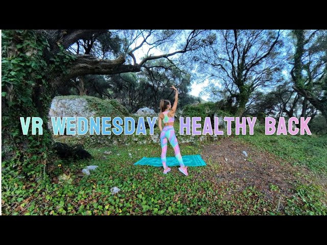 WEDNESDAY: Healthy Back Virtual Reality (VR) Workout in the Olive Forest |MORNING PERSON|