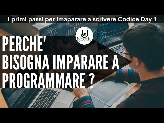 Perchè bisogna imparare a programmare? -  Diventare Sviluppatore Web