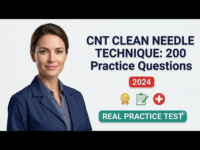 CNT Clean Needle Technique Exam 2026: 200 Must-Know Questions to Pass!