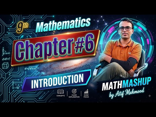 Class 9 Math Chapter 6 | Introduction to Trigonometry | Math Mashup by Atif Mehmood