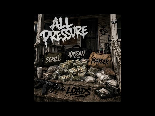 Scrill Hassan, All Pressure - Hoarder Loads (Official Audio)