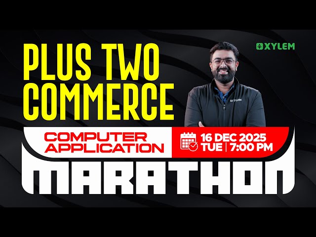 Plus Two Commerce - Computer Application - MARATHON | Xylem Plus Two Commerce