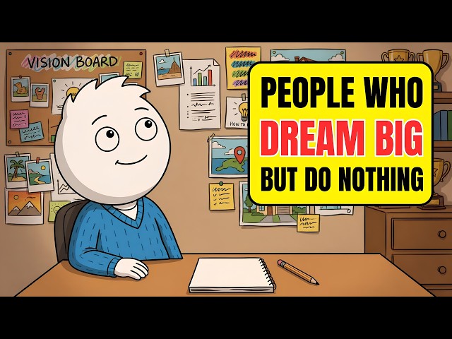 The Psychology of People Who Dream Big But Do Nothing