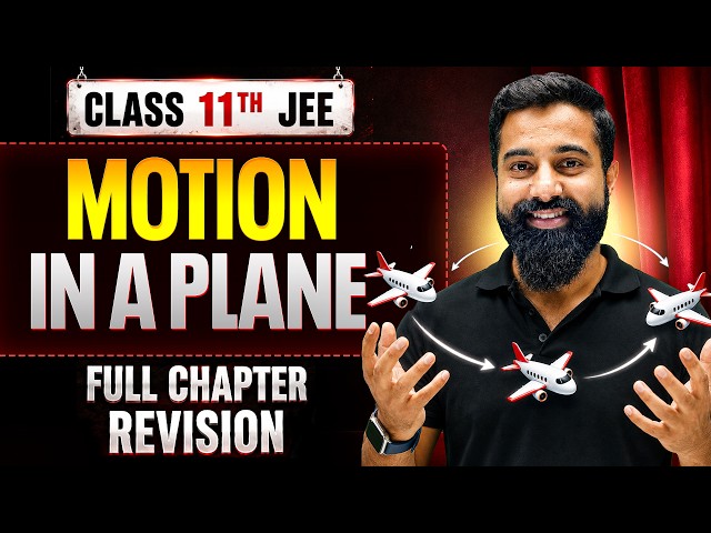 Motion in a Plane Class 11 | Complete Concepts + JEE Questions