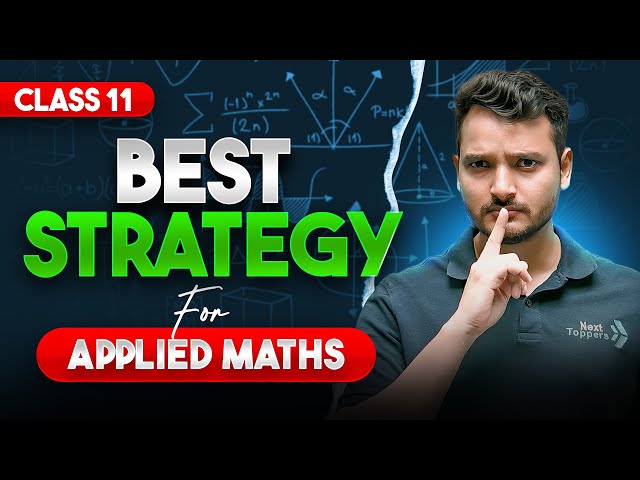 🔥 Best Strategy for Class 11 Applied Maths | How to Score Good Marks in Your Exams🔥