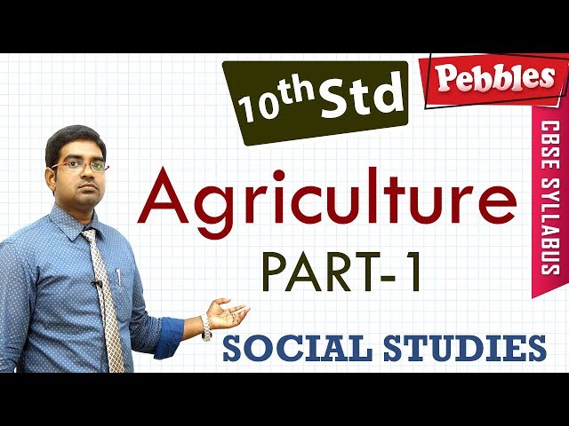 CBSE Syllabus Class 10std Social Studies |  Agriculture | Full lesson