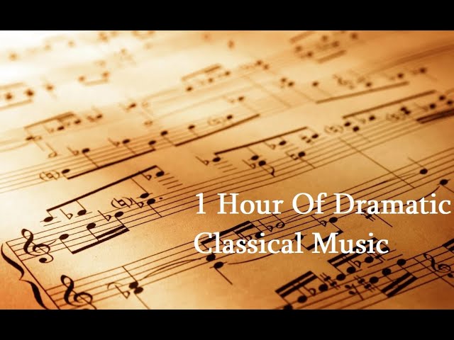 1 Hour of Dramatic Classical Music to Add Some Dramatic Vibes to the Day