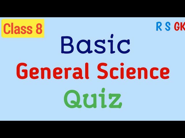 Basic Science GK For Class 8 || Science GK Questions And Answers || Science Quiz For Class 8