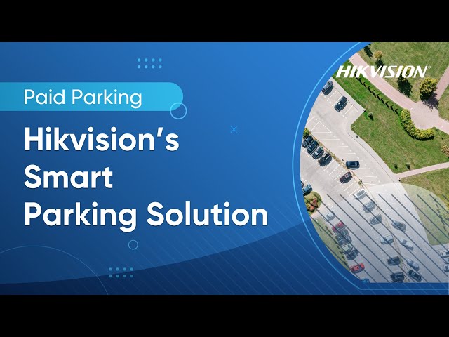 Hikvision’s Smart Parking Solution for Paid Parking
