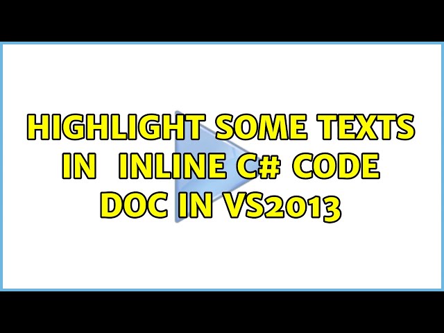 highlight some texts in ＜summary＞ inline C# code doc in VS2013