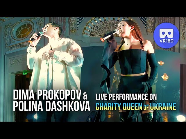 Dima PROKOPOV & Polina DASHKOVA (live at Charity Queen of Ukraine) in VR180 3D @Dima Prokopov