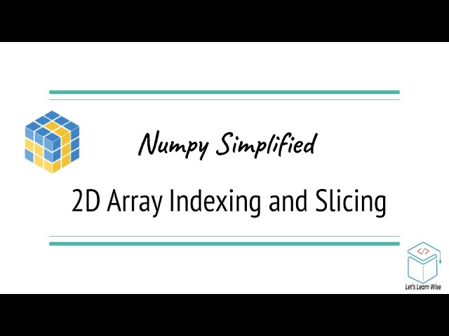 Numpy tutorials | 2D Array Indexing and Slicing Explained | AI Simplified