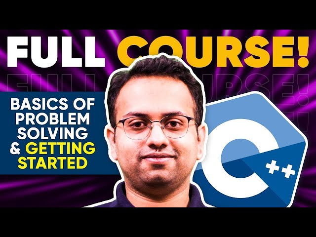 Session 1 | Live C++ Beginner Course - for College freshers | Problem Solving & Getting Started