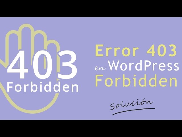 [SOLUCIÓN] Error 403 en WordPress - Forbidden - (En Español)