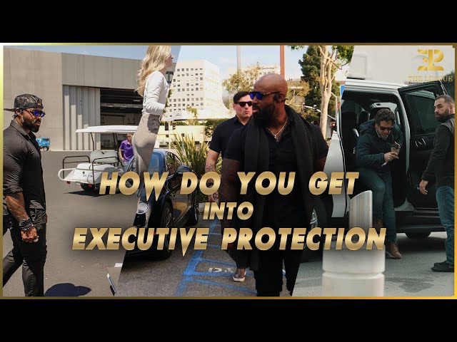 How Do You Get into Executive Protection⚜️