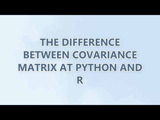 the difference between covariance matrix at python and R