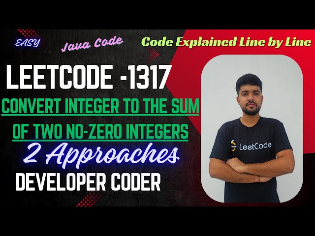 Convert Integer to the Sum of Two No-Zero Integers | LeetCode 1317 | Java Code | Developer Coder