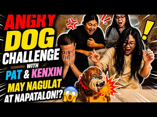 ANGRY DOG CHALLENGE WITH PAT & KENXIN, MAY NAGULAT AT NAPATALON!?😱