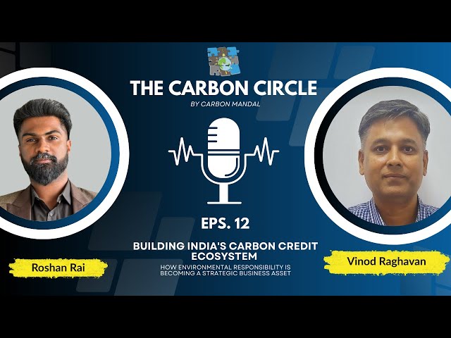 Carbon Circle Ep.12 Building India's Carbon Credit Ecosystem #carboncredits