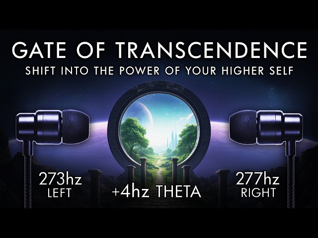 The Gate of Transcendence - 4 Hz Theta Binaural Beats - Shift Into The Power of Your Higher Self