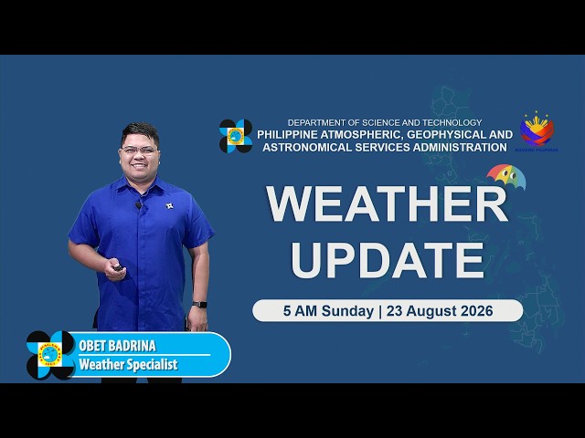 Public Weather Forecast issued at 5:00 AM | August 23, 2026 - Sunday