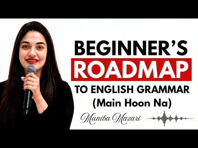 Beginner’s Roadmap to English Grammar | Muniba Mazari