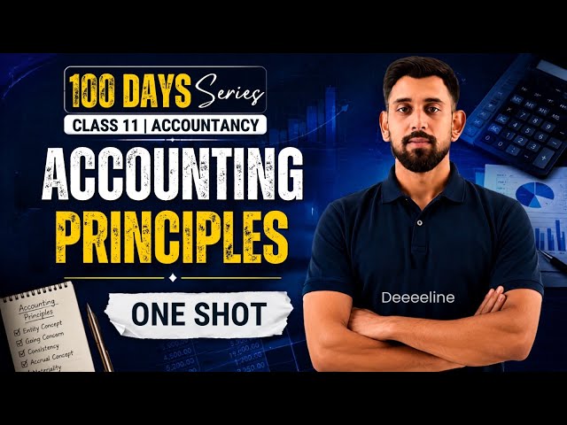 Accounting Principles | Class 11 | Chapter 3 | Accountancy | One Shot 🔥