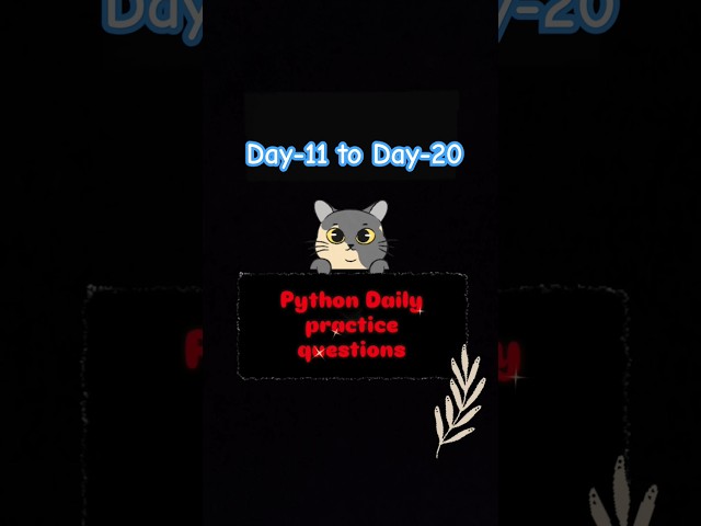 Day-11toDay-20 python practice questions#coding#programming